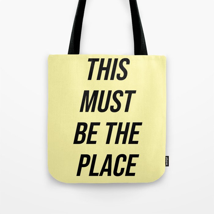 This must be the place (yellow background) Tote Bag