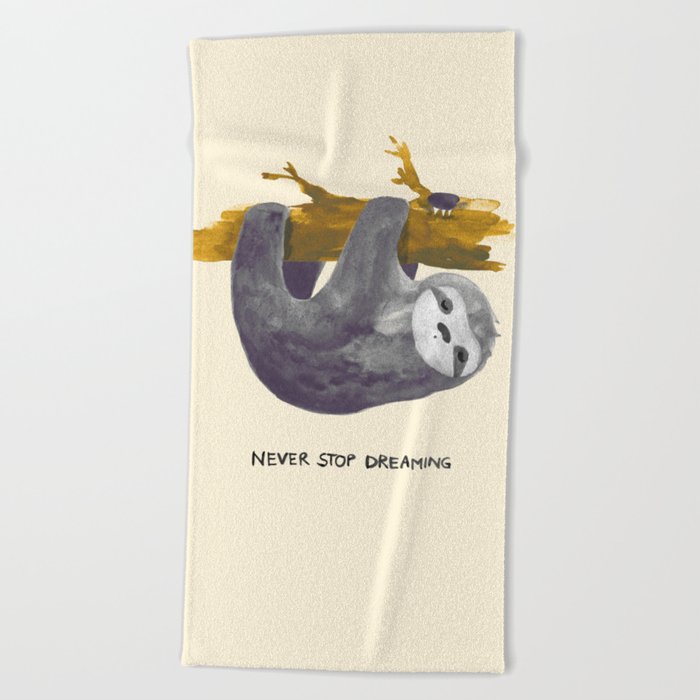 Never stop dreaming Beach Towel