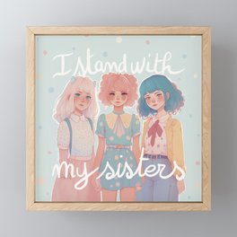 I stand with my sisters - feminist art -LGBT art Framed Mini Art Print