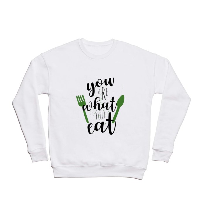 You Are What You Eat For Vegans Pescetarian Vegetarian Diet Crewneck Sweatshirt