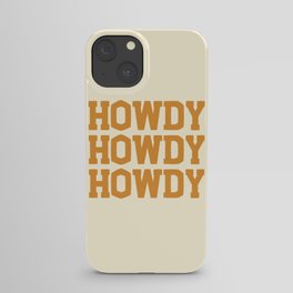 Howdy Howdy Howdy | Cowboy iPhone Case