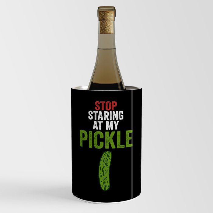 Men Stop Staring At My Pickle Dirty Adult Halloween Costume Wine Chiller