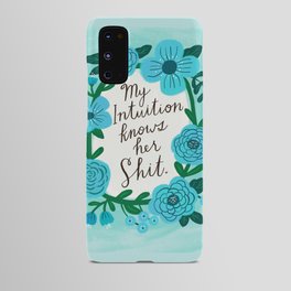 My Intuition Knows her Shit Android Case