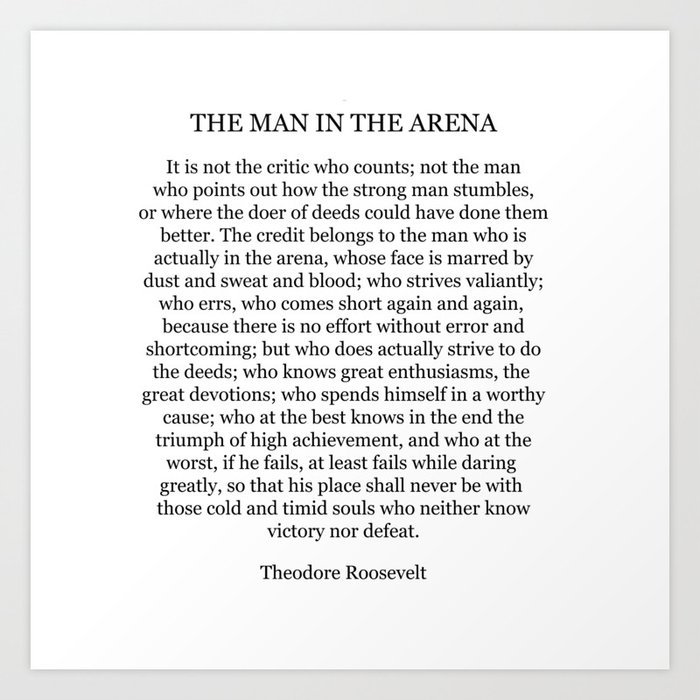 The Man In The Arena, Theodore Roosevelt Quote Art Print by The Art