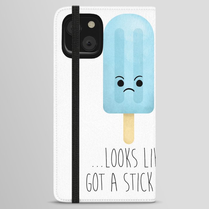 Looks Like Somebody’s Got A Stick Up Their Butt (Popsicle & Ice Cream Joke) iPhone Wallet Case