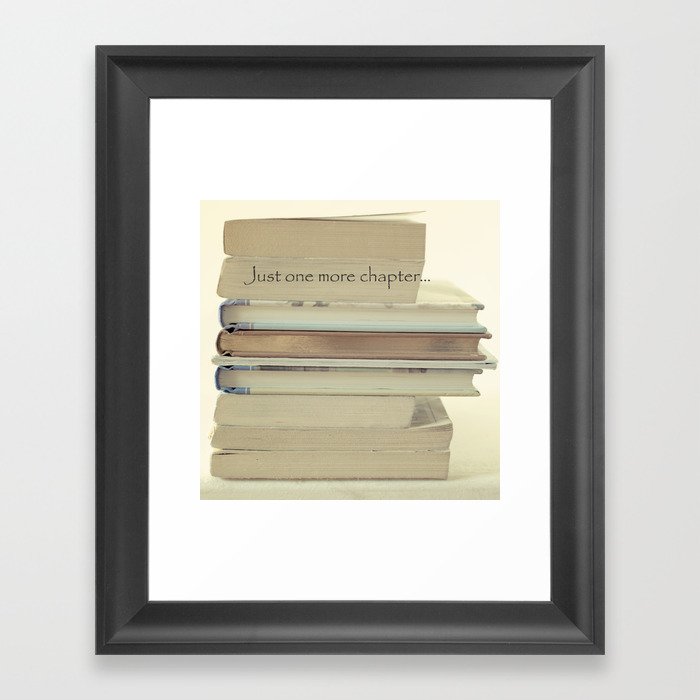 Just one more chapter... Framed Art Print