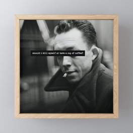 "Should I Kill Myself or Have a Cup of Coffee?" Albert Camus Quote Framed Mini Art Print