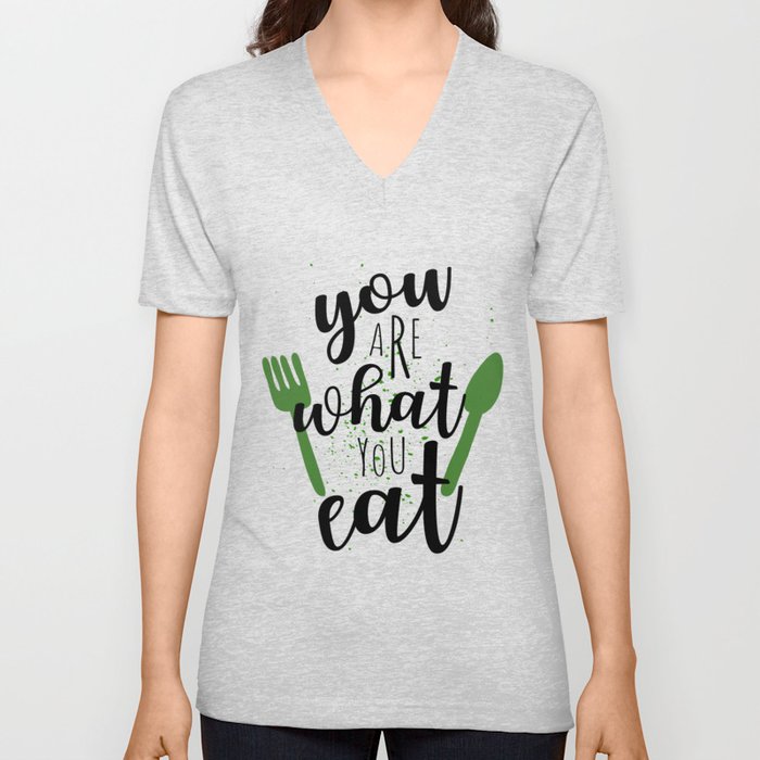 You Are What You Eat For Vegans Pescetarian Vegetarian Diet V Neck T Shirt
