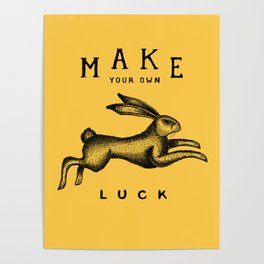 MAKE YOUR OWN LUCK Poster