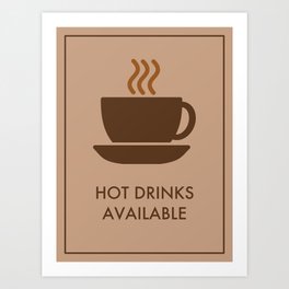 Hot Drinks Available. Art Print