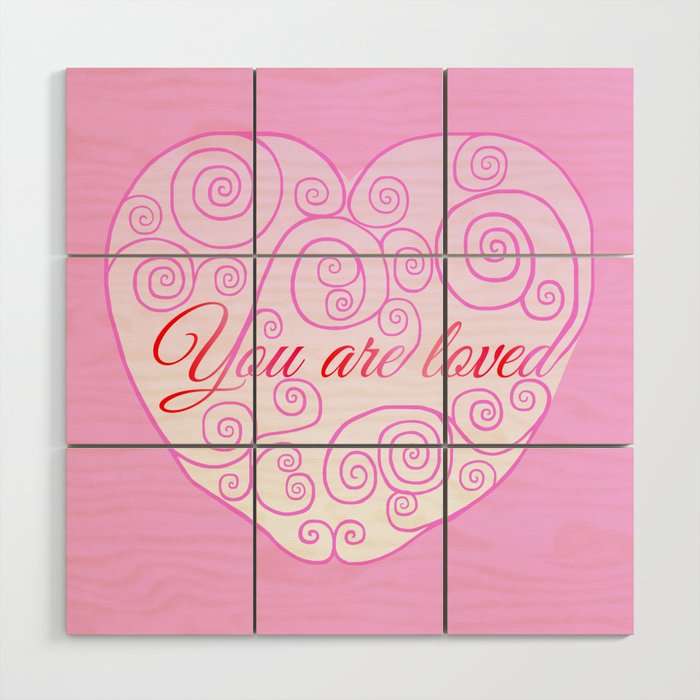 You Are Loved Swirly Heart  Wood Wall Art