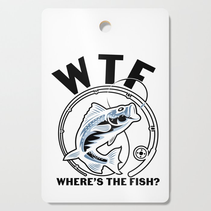 WTF Where's The Fish Funny Fishing Cutting Board