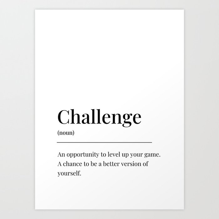 Challenge definition Art Print