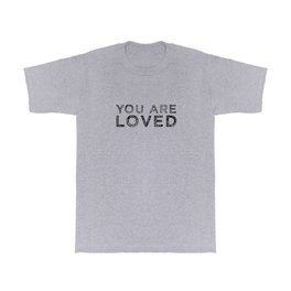You Are Loved T Shirt