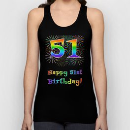 [ Thumbnail: 51st Birthday - Fun Rainbow Spectrum Gradient Pattern Text, Bursting Fireworks Inspired Background Tank Top ]