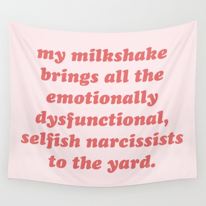My Milkshake Brings Narcissists Cynical Quote Wall Tapestry
