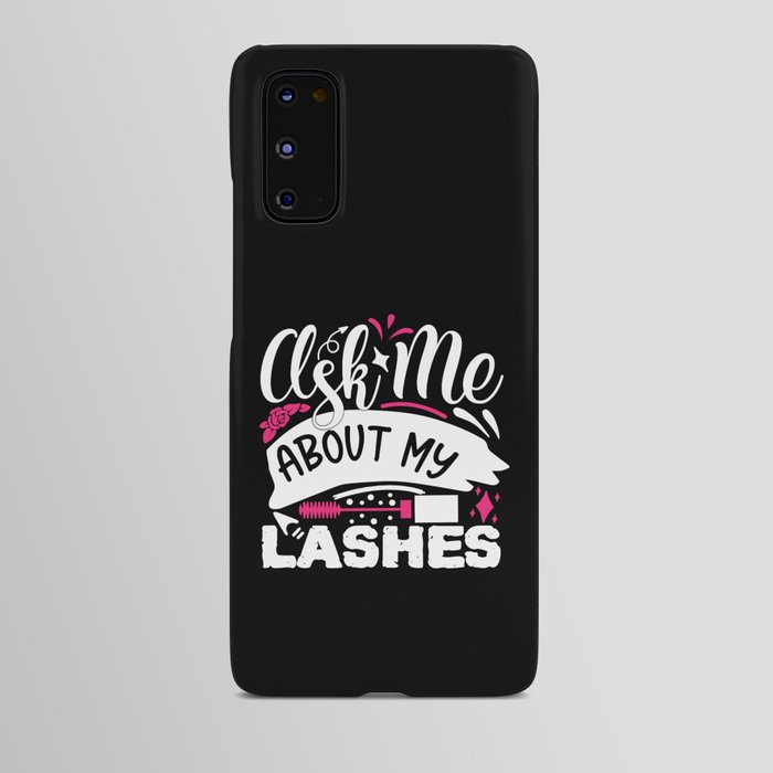 Ask Me About My Lashes Pretty Makeup Android Case
