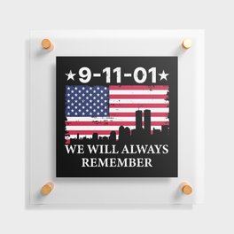 We Will Always Remember 9 11 01 Floating Acrylic Print