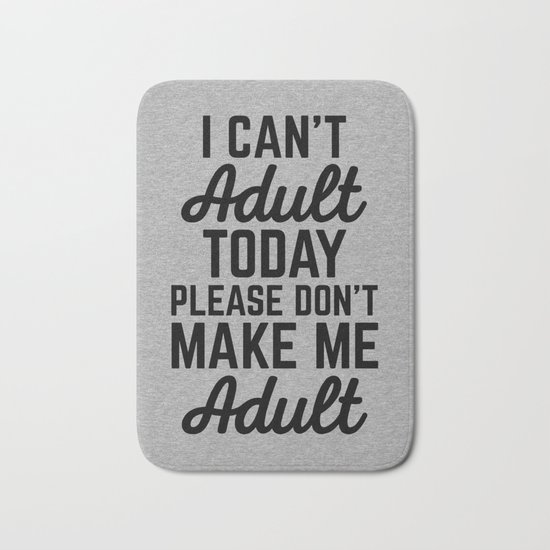 Can't Adult Today (Heather) Funny Quote Bath Mat