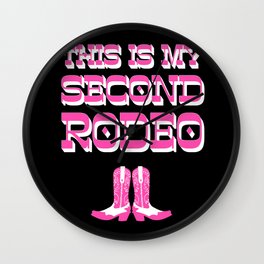"This is My Second Rodeo" (mod neon pink and white old west letters on black) Wall Clock