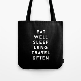 eat well sleep long travel often Tote Bag