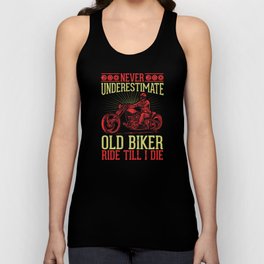 Mever underestimate old biker ride till I die Unisex Tank Top