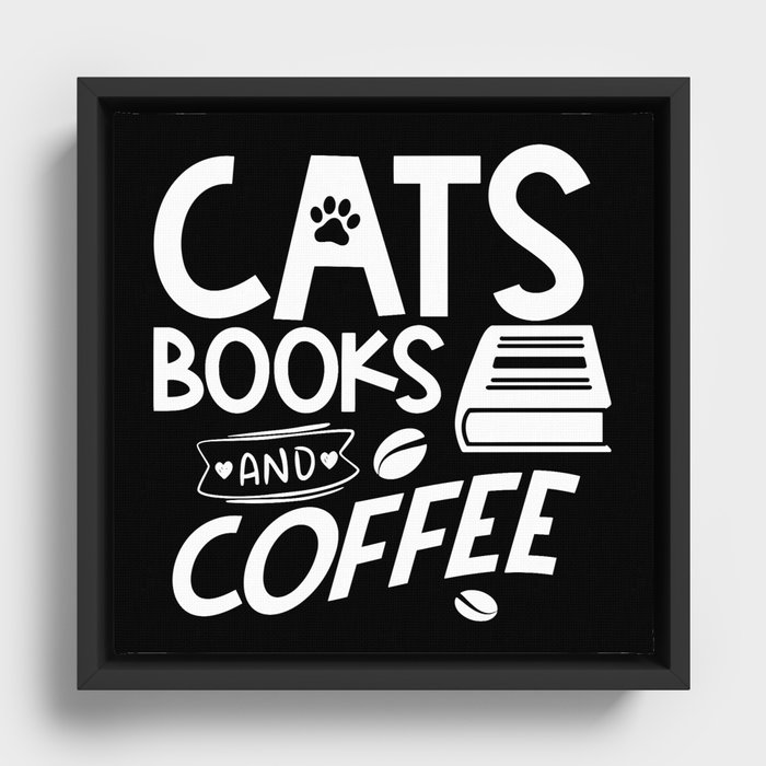 Cats Books Coffee Quote Bookworm Reading Typographic Saying Framed Canvas