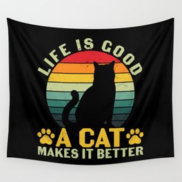Life Is Good A Cat Makes It Better Wall Tapestry