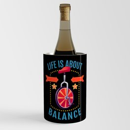 Life Is About Balance Unicycle Wine Chiller