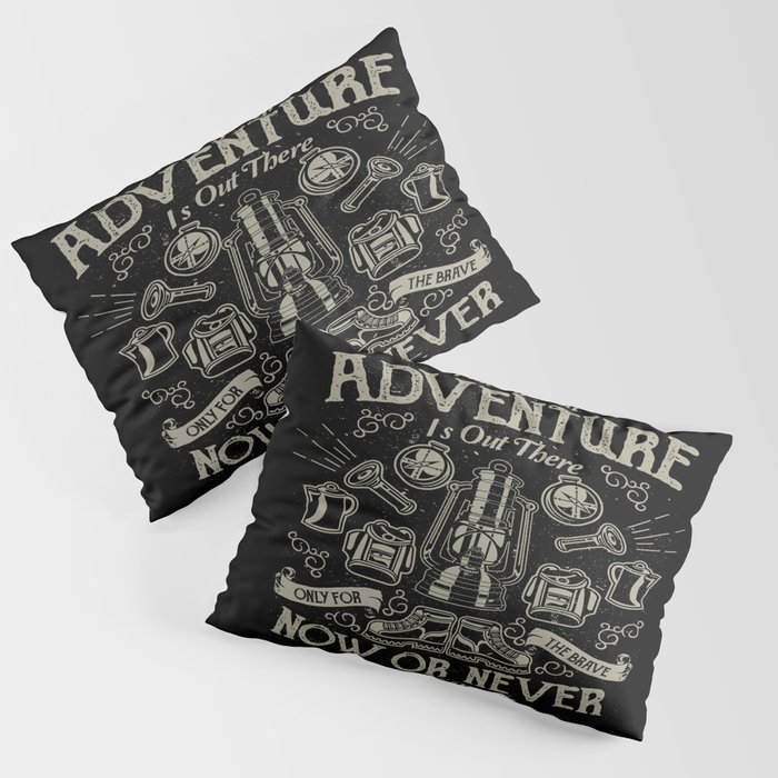 The Great Adventure is Out There Pillow Sham