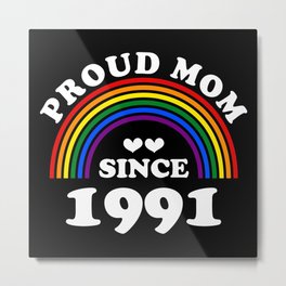 Proud Mom Since 1991 Pride Month Accessories Metal Print | Pridemonth2022, Graphicdesign, Pridemonthuk, Whenpridemonth, Gaypridemonth, Pridemonth, Whenispride, Pridemonthdays, Pridemonthberlin 