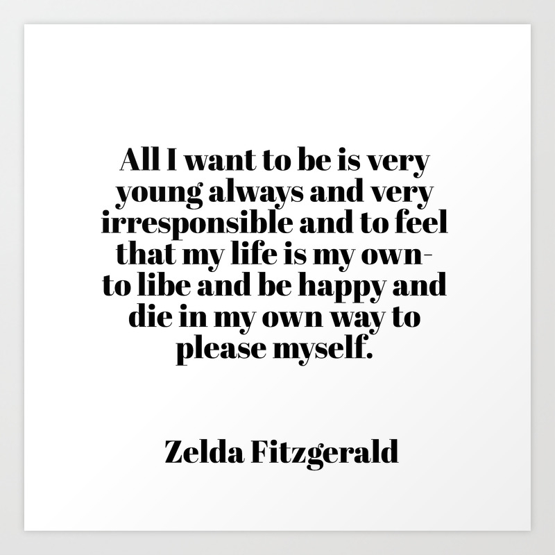 Zelda Fitzgerald Quote Art Print By Typutopia Society6