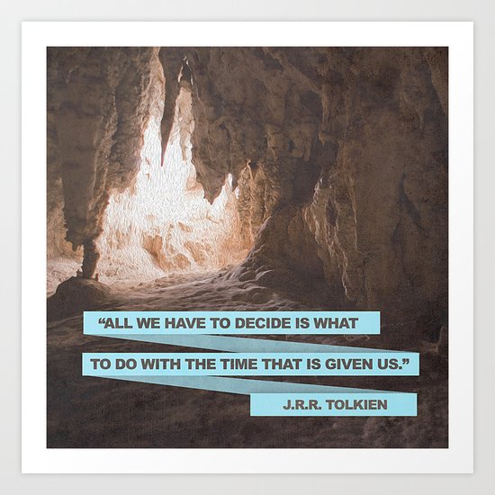 all we have to decide... Art Print