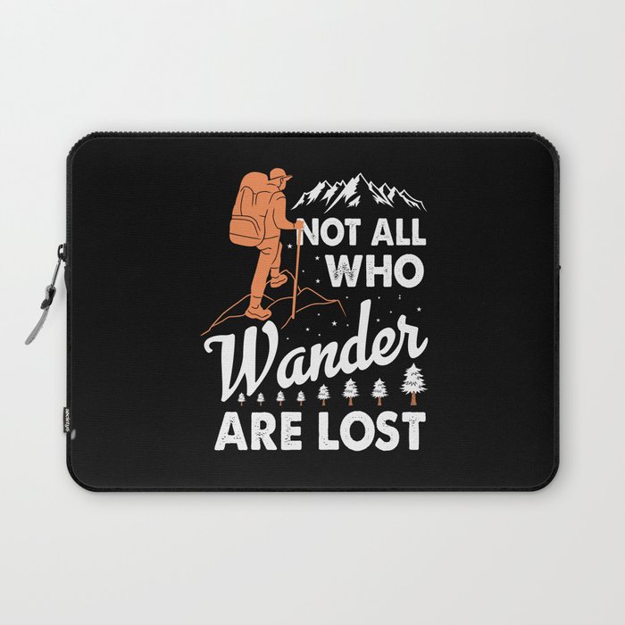 Not All Who Wander Are Lost Laptop Sleeve