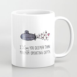 I Love You Deeper Than Maximum Operating Depth - Submarine Valentine Mug