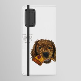I Run Off Pizza, Naps, and Belly Rubs Android Wallet Case