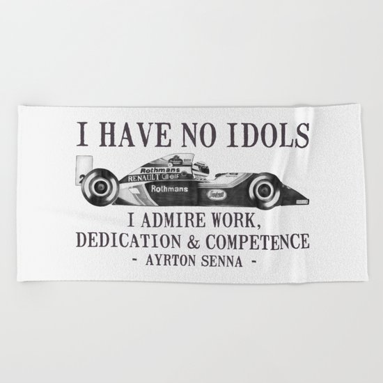 I Have No Idols - Senna Quote Beach Towel