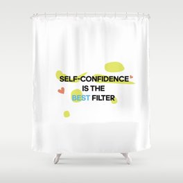 Self confidence  Shower Curtain
