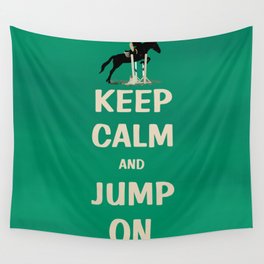 Keep Calm and Jump On Horse Wall Tapestry