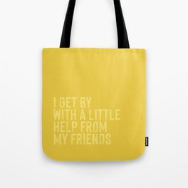 I Get By With A Little Help From My Friends - Yellow on Yellow Tote Bag