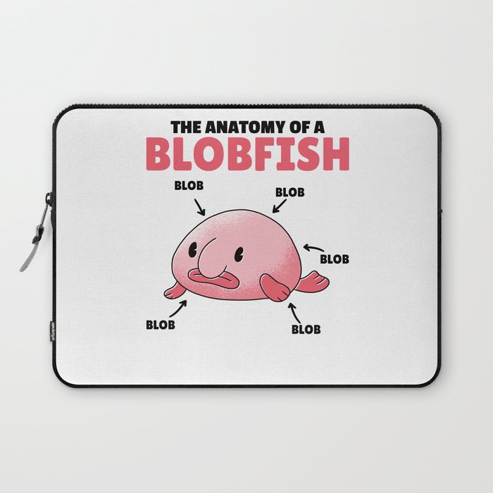 Blobfish Statement Anatomy Of Blobfish Laptop Sleeve