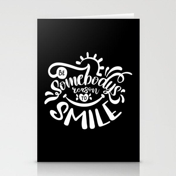 Be Somebody's Reason To Smile Motivational Quote Stationery Cards