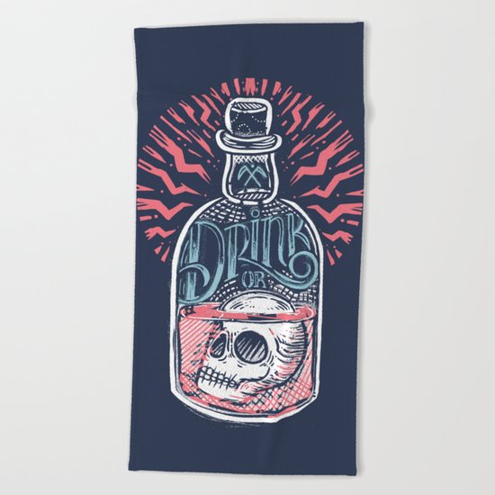 Drink or Die Beach Towel