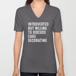 Introverted But Willing To Discuss Cake Decorating V Neck T Shirt