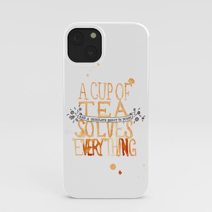 A Cup of Tea Solves Everything  iPhone Case