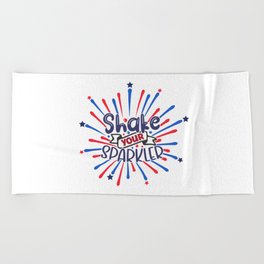 Shake Your Sparkler American Patriot Beach Towel