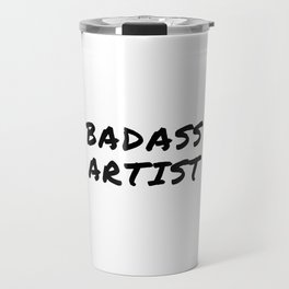 Badass Artist Travel Mug