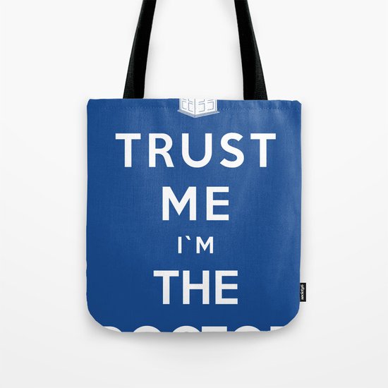 Trust Me I`m The Doctor Tote Bag