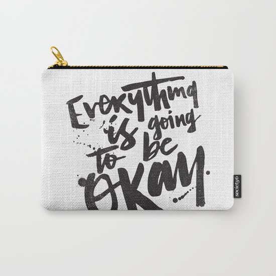 EVERYTHING IS GOING TO BE OKAY Carry-All Pouch