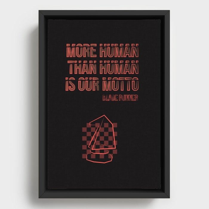 More human than human.Blade Runner Framed Canvas